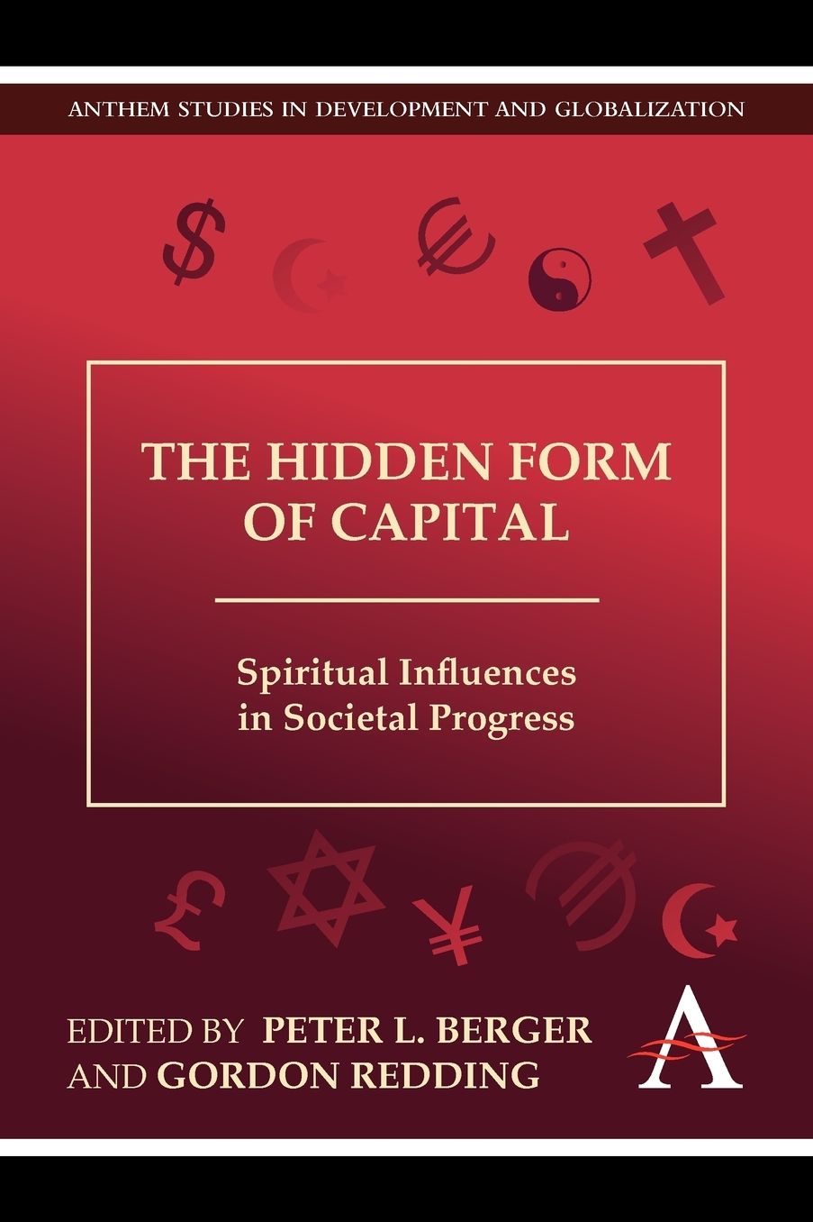 The Hidden Form of Capital: Spiritual Influences in Societal Progress