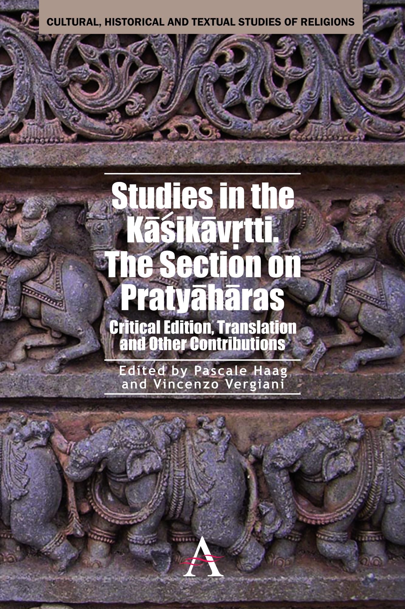 Studies in the Kasikavrtti. The Section on Pratyaharas: Critical Edition, Translation and Other Contributions
