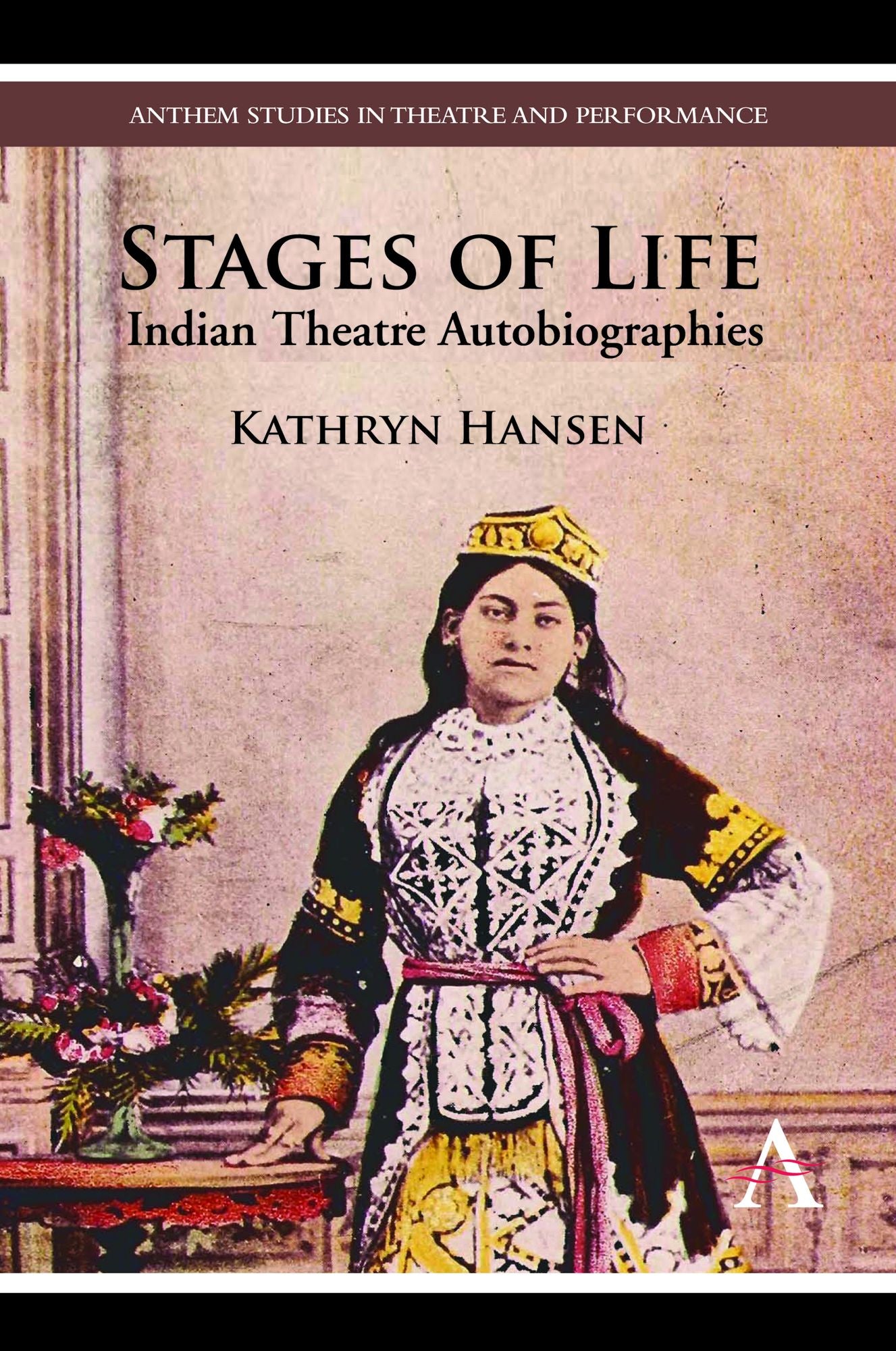 Stages of Life: Indian Theatre Autobiographies