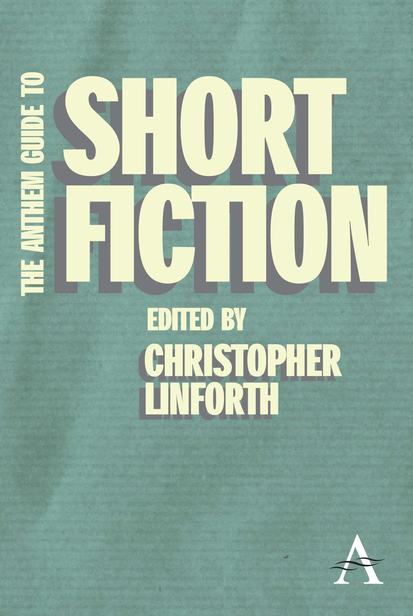 The Anthem Guide To Short Fiction