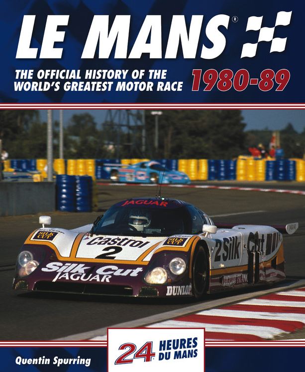 Le Mans 24 Hours 1980-89: The Official History of the World's Greatest Motor Race 1980-89