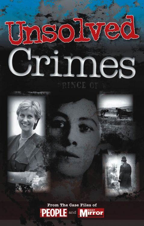 Unsolved Crimes: From the Case Files of People and Daily Mirror