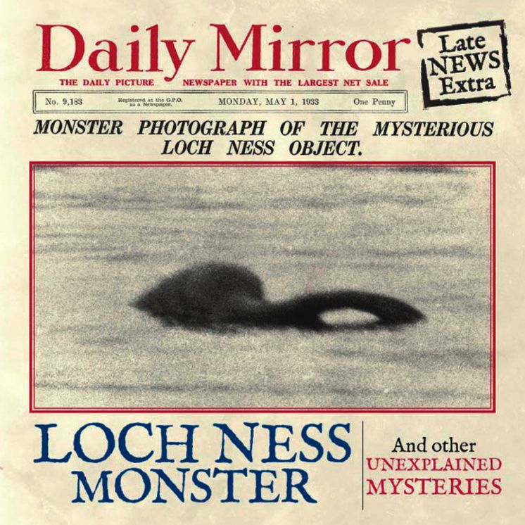 The Loch Ness Monster and Other Unexplained Mysteries