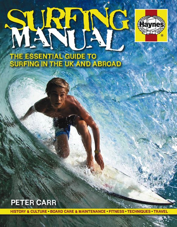 Surfing Manual: The essential guide to surfing in the UK and abroad