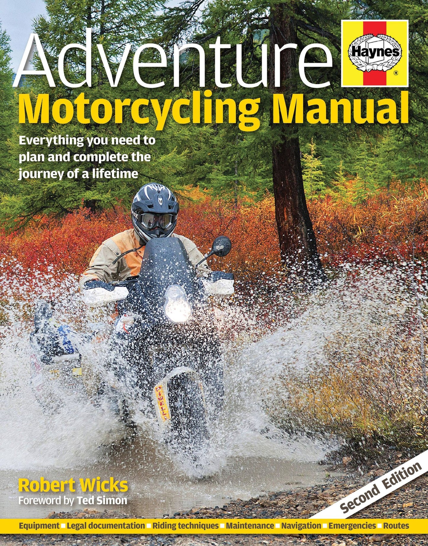Adventure Motorcycling Manual - 2nd Edition: Everything You Need to Plan and Complete the Journey of a Lifetime