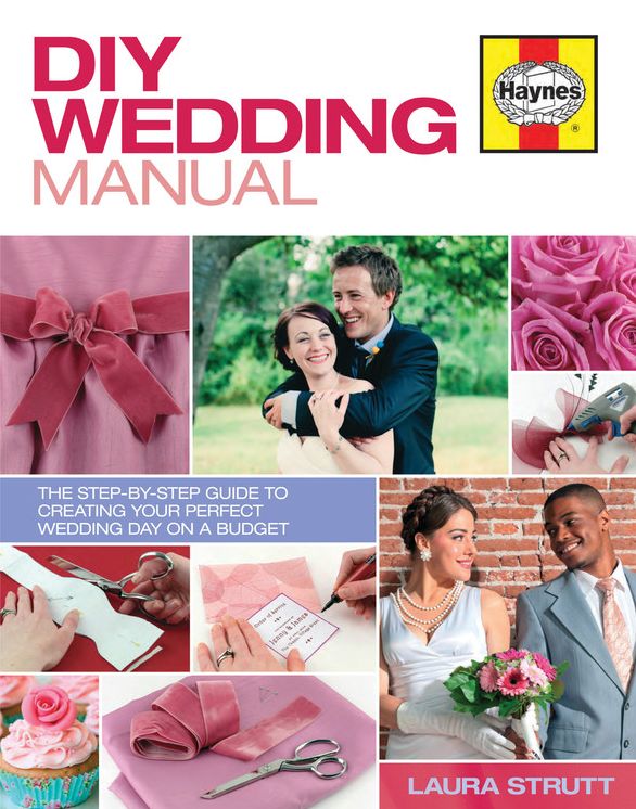 DIY Wedding Manual: The Step-by-Step Guide to Creating your Perfect Wedding Day on a Budget