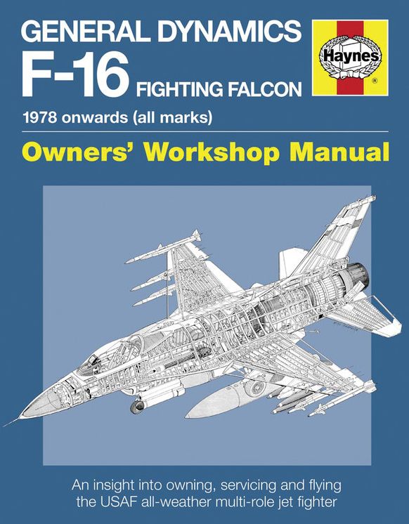 General Dynamics F-16 Fighting Falcon Manual: 1978 onwards (all marks)