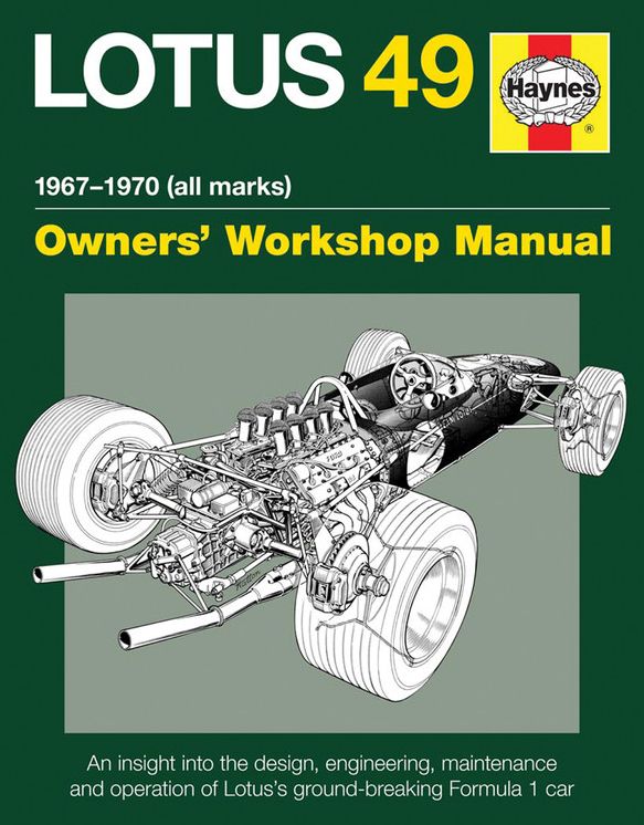 Lotus 49 Manual 1967-1970 (all marks): An insight into the design, engineering, maintenance and operation of Lotus's ground-breaking Formula 1 car