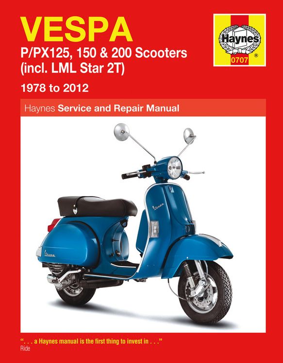 Vespa: P/PX125, 150 &amp; 200 Scooters (incl. LML Star 2T) 1978 to 2012