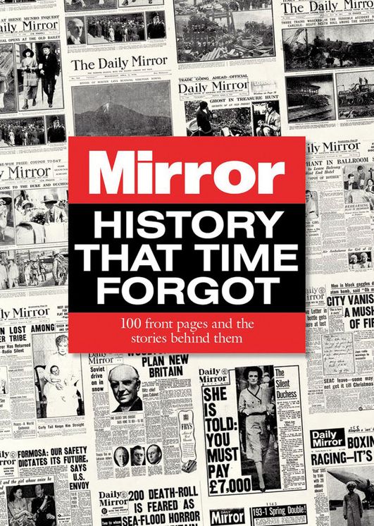 History That Time Forgot: 100 Front Pages and the Stories Behind Them