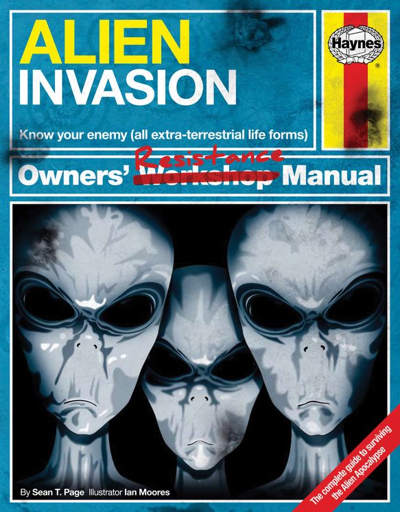 Alien Invasion Owners' Resistance Manual: Know your enemy (all extraterrestrial lifeforms) - The Complete Guide to surviving the Alien Apocalypse