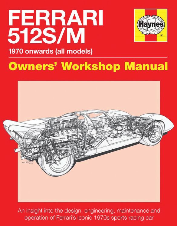 Ferrari 512 S/M 1970 onwards (all marks): An insight into the design, engineering, maintenance and operation of Ferrari's iconic 1970s sports racing car
