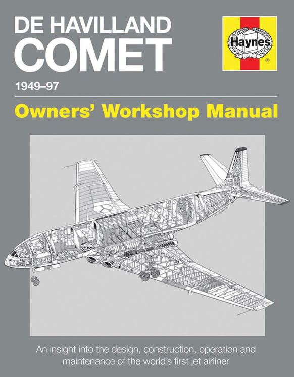 De Havilland Comet 1949-97: An insight into the design, construction, operation and maintenance of the world's first jet airliner