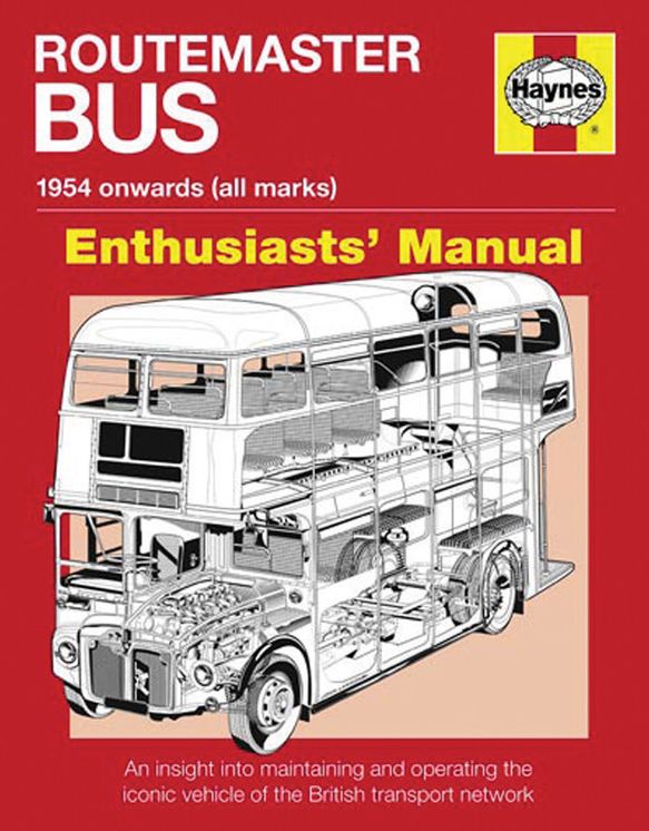Routemaster Bus Manual - 1954 onwards (all marks): An insight into maintaining and operating the iconic vehicle of the British transport network