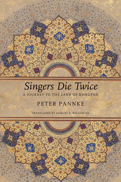 Singers Die Twice: A Journey to the Land of Dhrupad