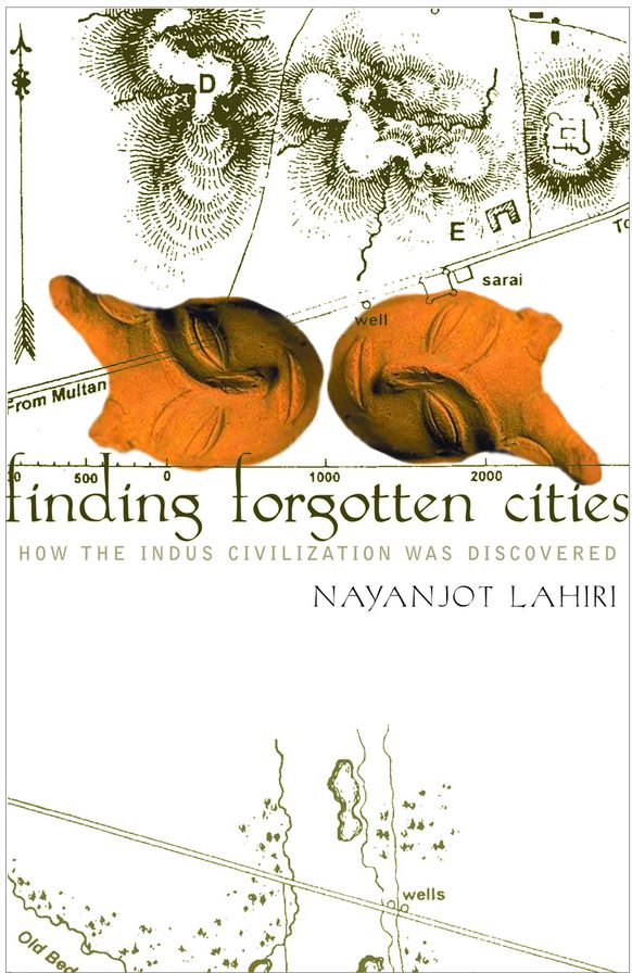 Finding Forgotten Cities: How the Indus Civilization was Discovered