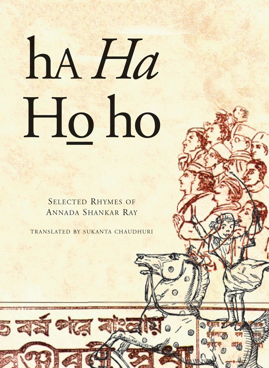 Ha Ha Ho Ho: Selected Rhymes of Annada Shankar Ray