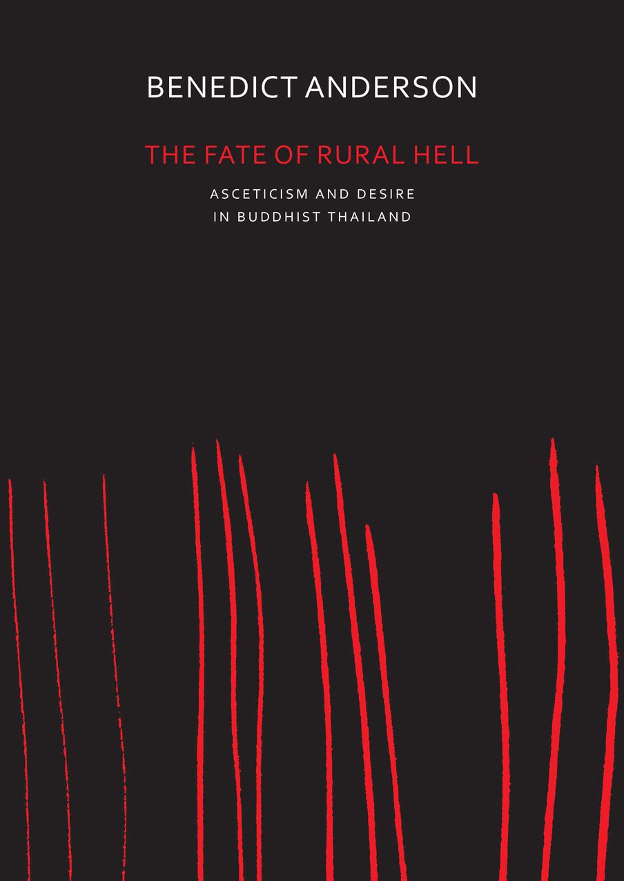 The Fate of Rural Hell: Asceticism and Desire in Buddhist Thailand