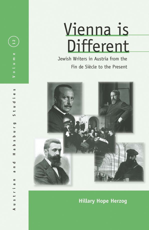 Vienna Is Different: Jewish Writers in Austria from the Fin-de-SiÃ¨cle to the Present