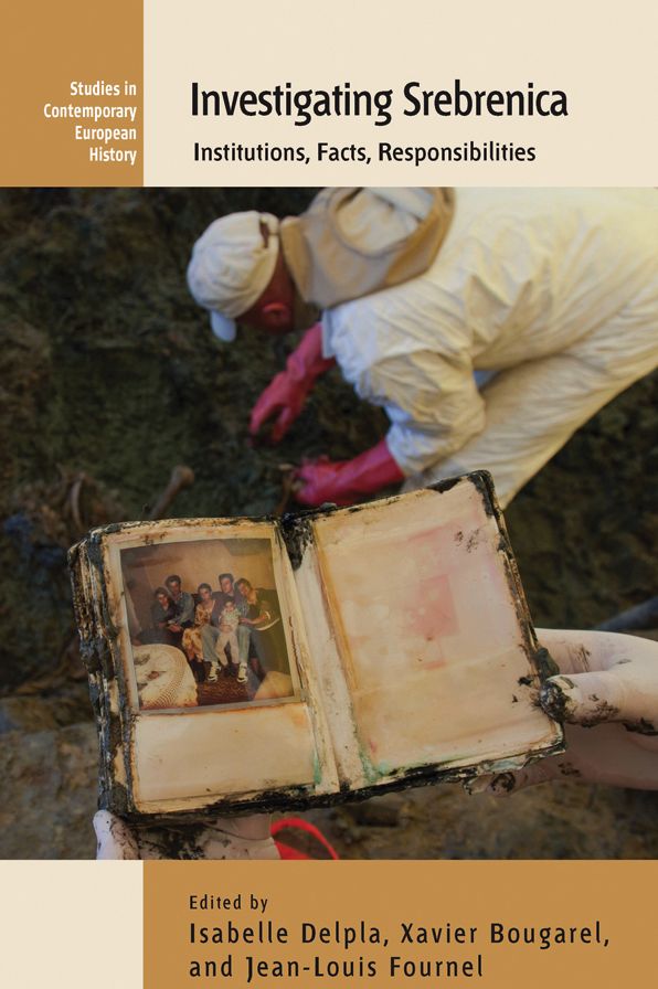 Investigating Srebrenica: Institutions, Facts, Responsibilities
