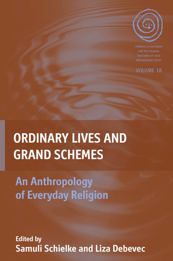 Ordinary Lives and Grand Schemes: An Anthropology of Everyday Religion