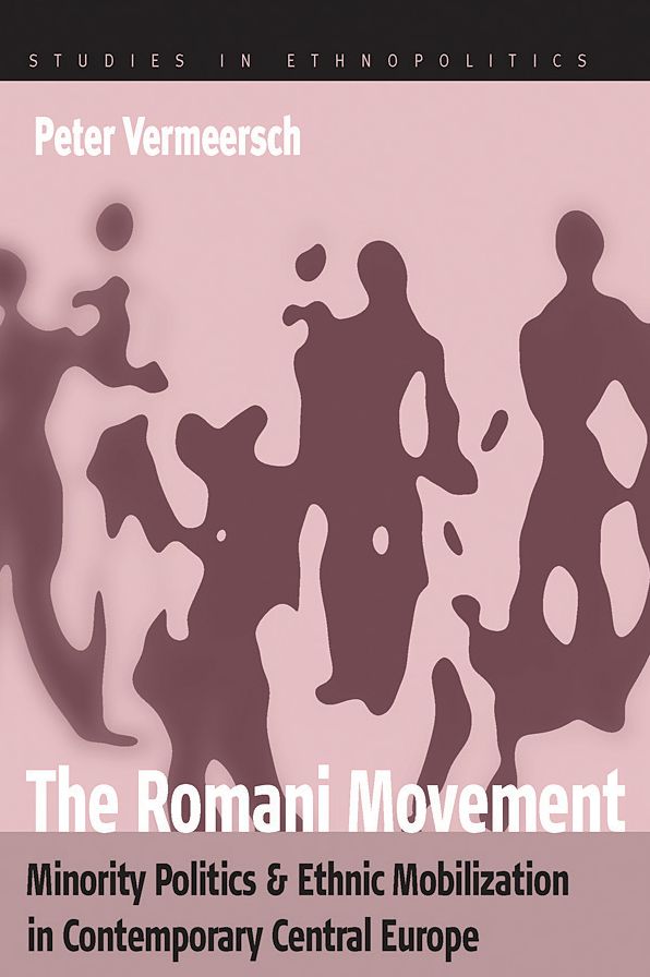 The Romani Movement: Minority Politics and Ethnic Mobilization in Contemporary Central Europe