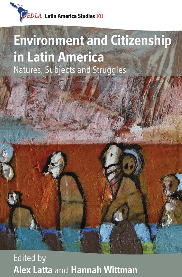 Environment and Citizenship in Latin America: Natures, Subjects and Struggles
