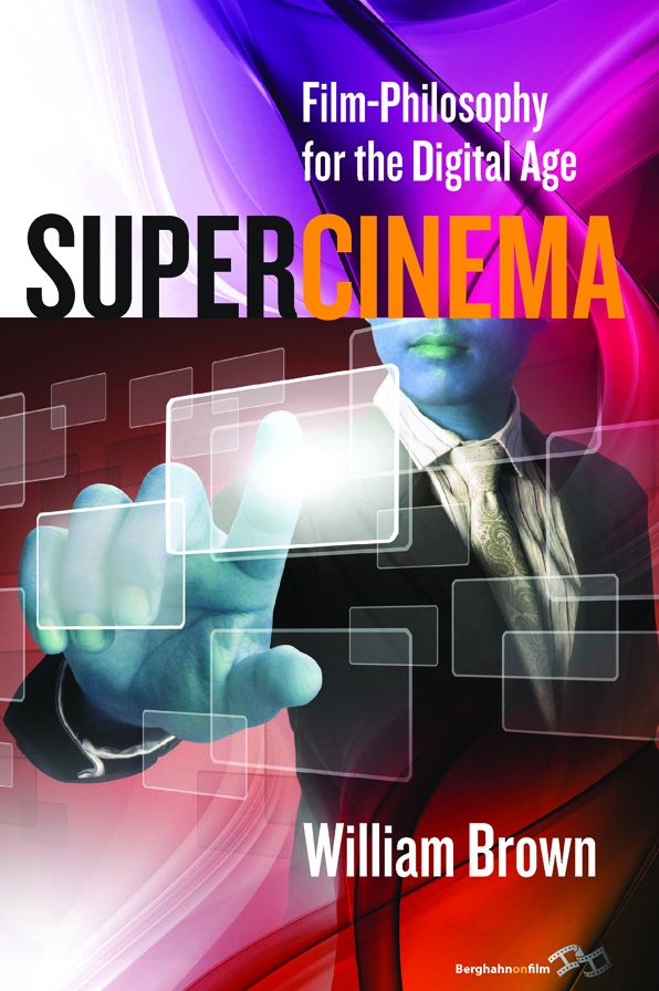 Supercinema: Film-Philosophy for the Digital Age