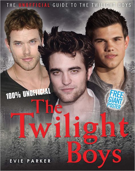 100% The Twilight Boys: The Unofficial Guide to the Twilight Boys