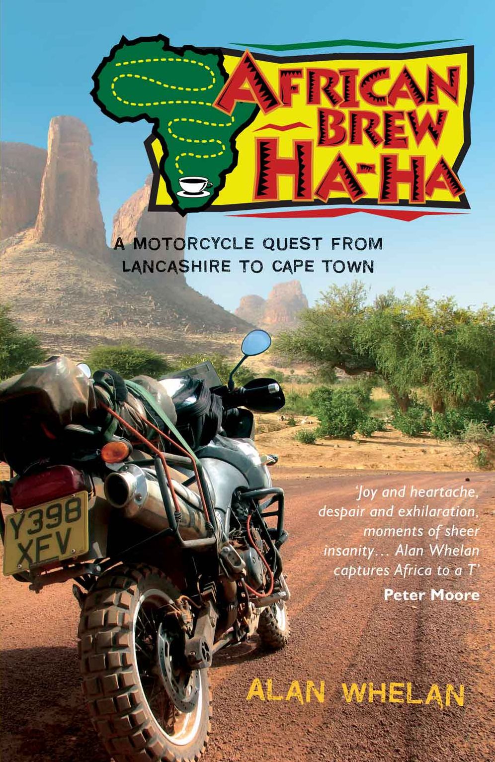 African Brew Ha-Ha: A Motorcycle Quest from Lancashire to Cape Town