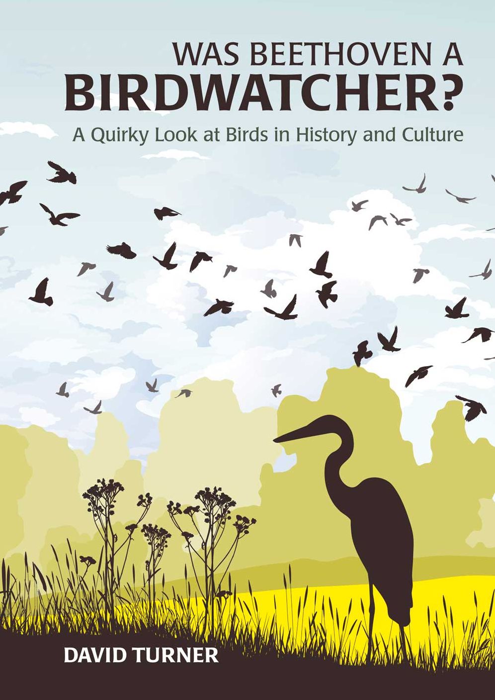 Was Beethoven a Birdwatcher?: A Quirky Look at Birds in History and Culture