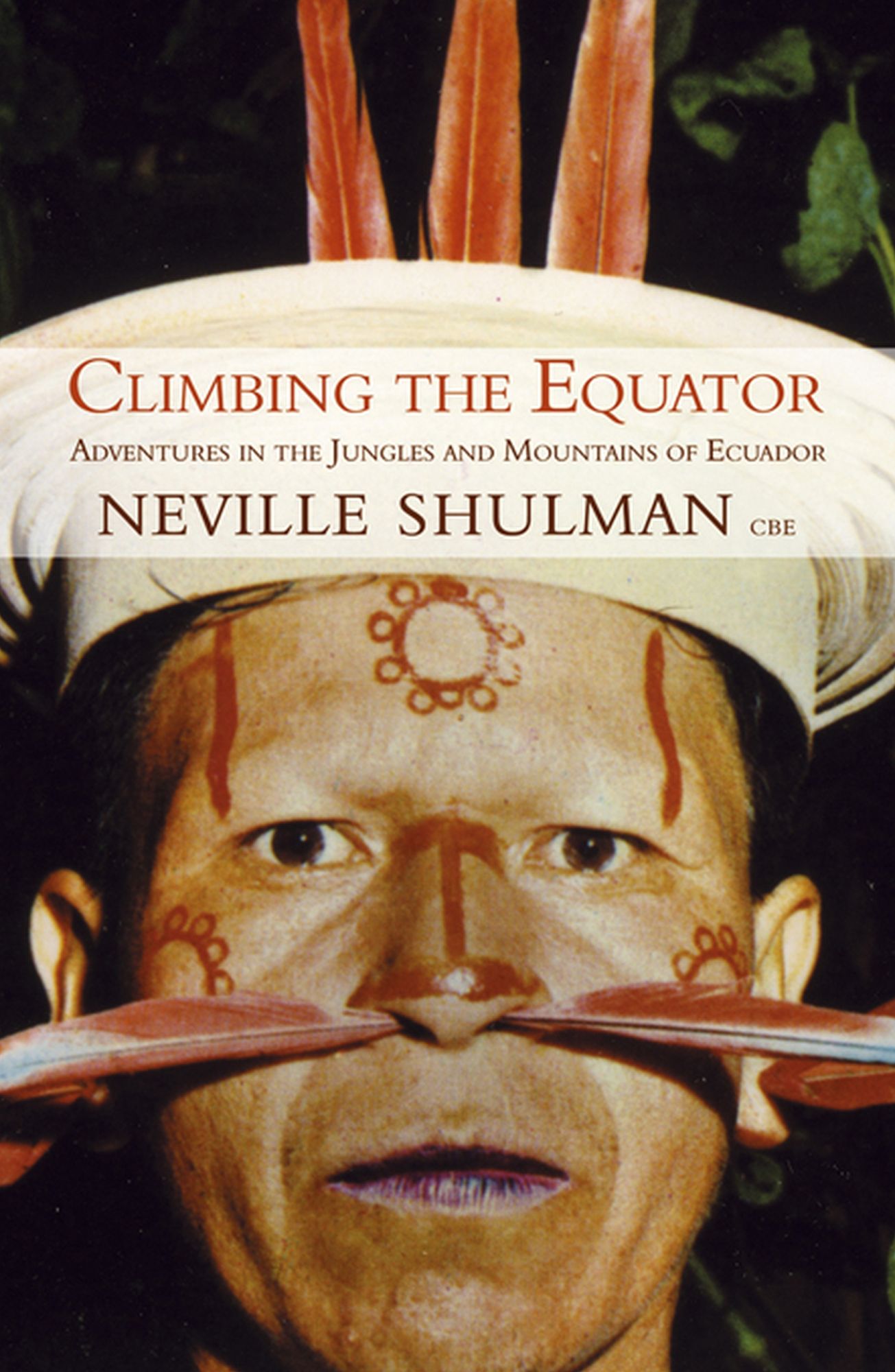 Climbing The Equator: Adventures In The Jungles And Mountains of Ecuador