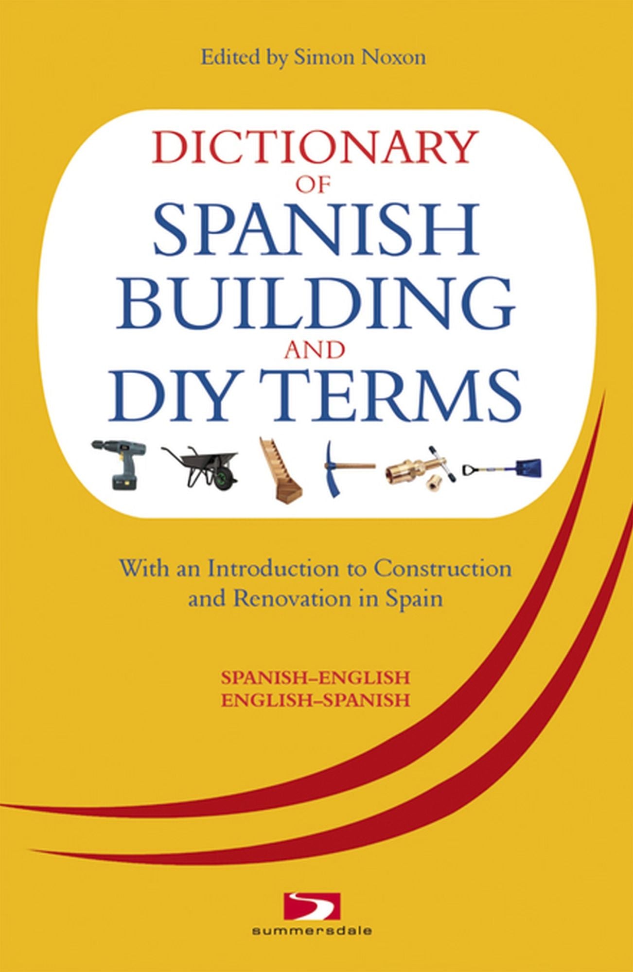 Dictionary of Spanish Building Terms: With an Introduction to Construction and Renovation in Spain