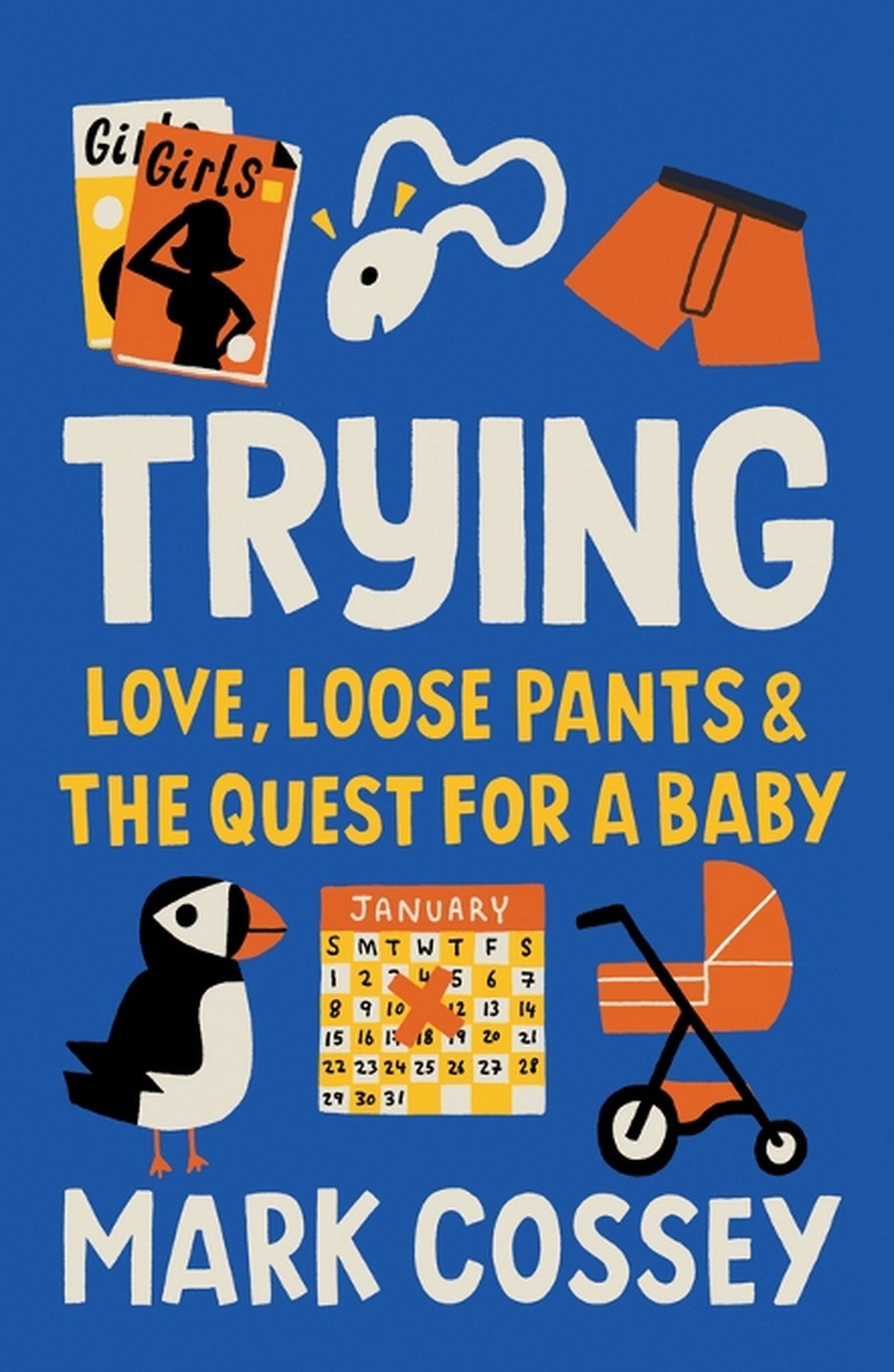 Trying: Love, Loose Pants & the Quest for a Baby