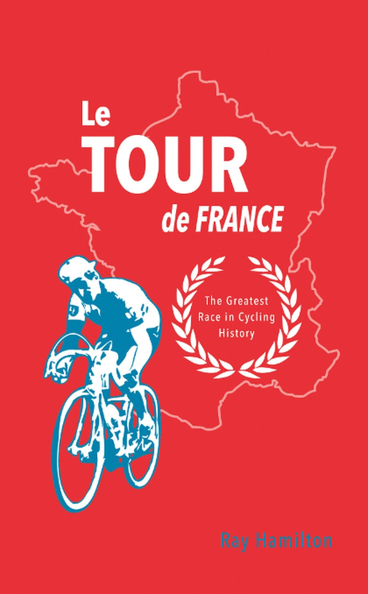 Le Tour de France: The Greatest Race in Cycling History