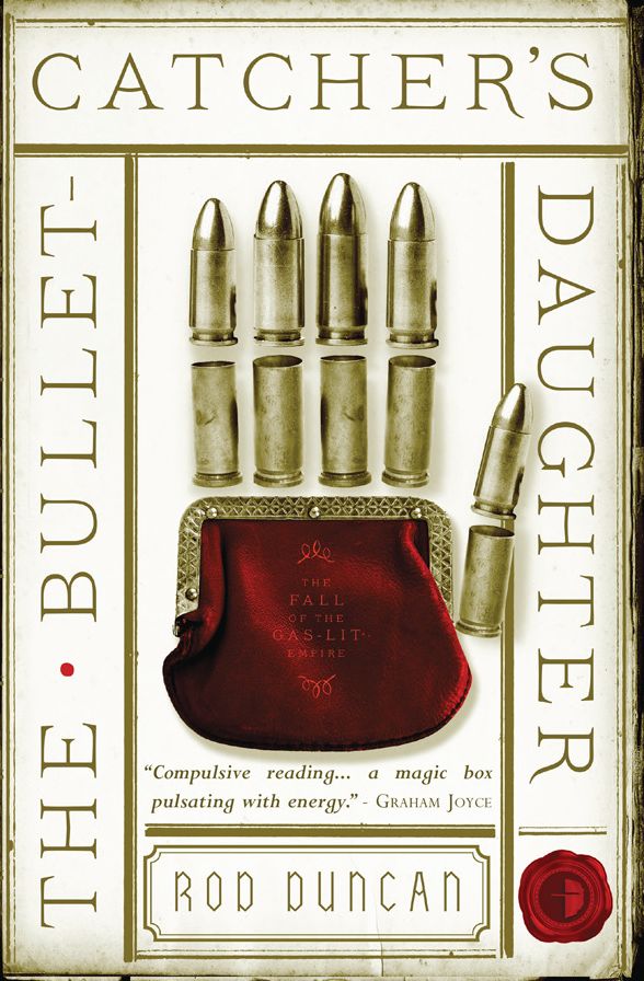 The Bullet-Catcher's Daughter (Fall of the Gas-Lit Empire Series #1)