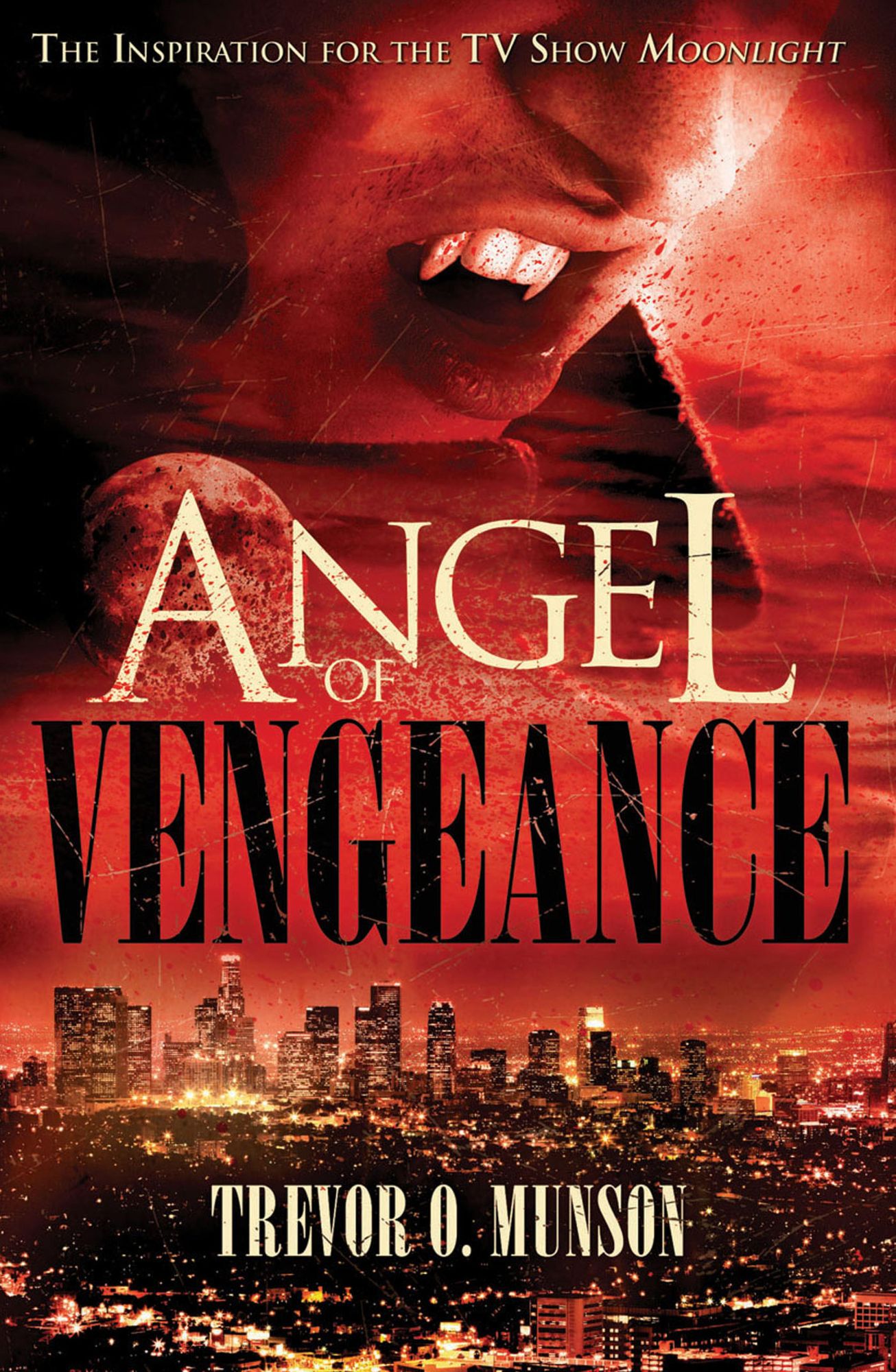 Angel of Vengeance: The Novel That Inspired the TV Show 'Moonlight'