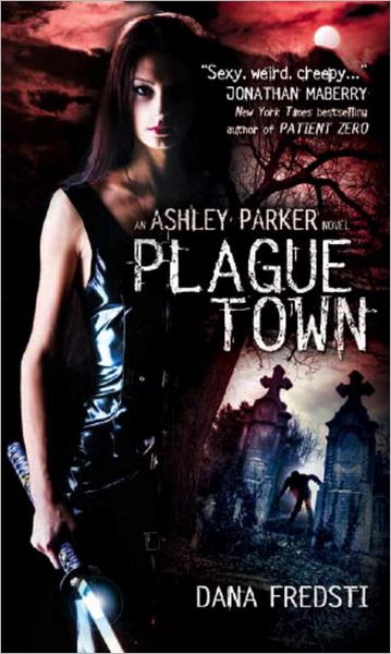 Plague Town (Ashley Parker Series #1)