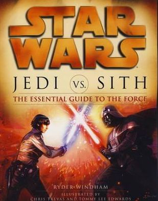Jedi Vs Sith: The Essential Guide to the Force