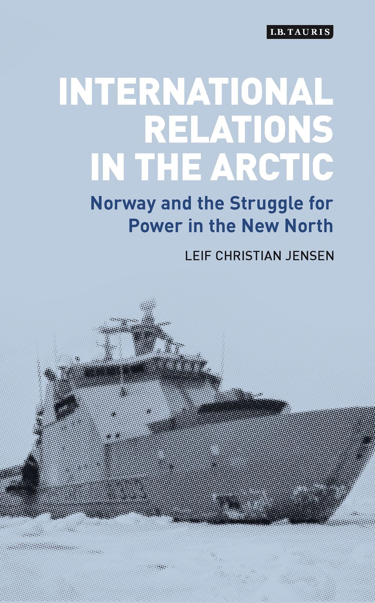 International Relations in the Arctic: Norway and the Struggle for Power in the New North