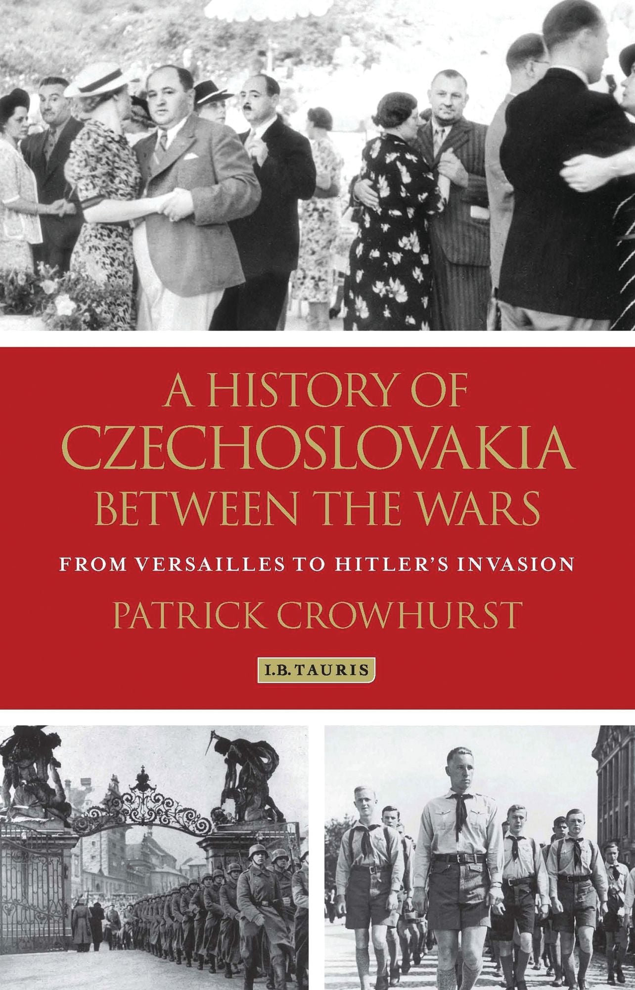 A History of Czechoslovakia between the Wars: From Versailles to Hitler's Invasion