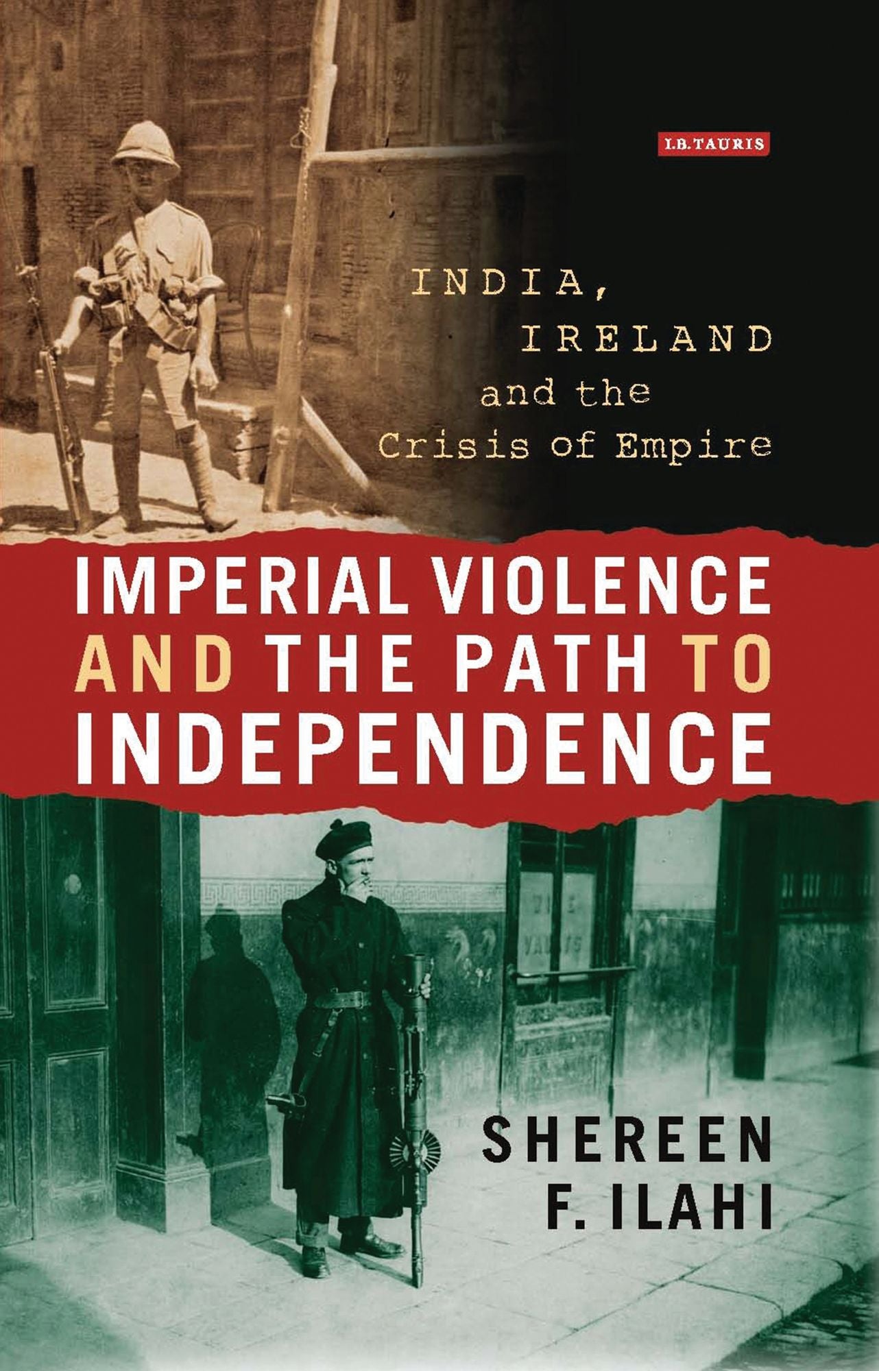 Imperial Violence and the Path to Independence: India, Ireland and the Crisis of Empire
