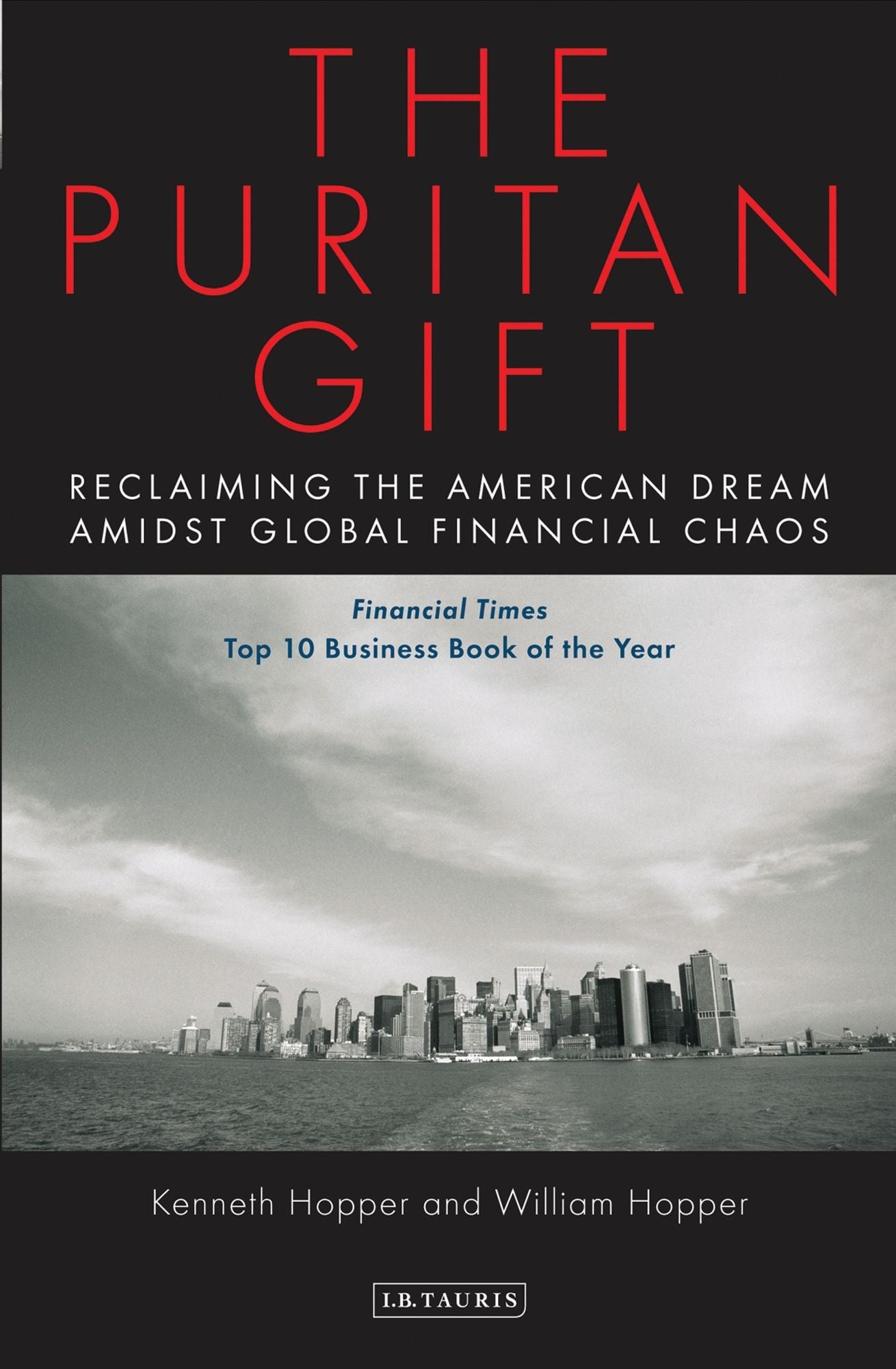 The Puritan Gift: Reclaiming the American Dream Amidst Global Financial Chaos