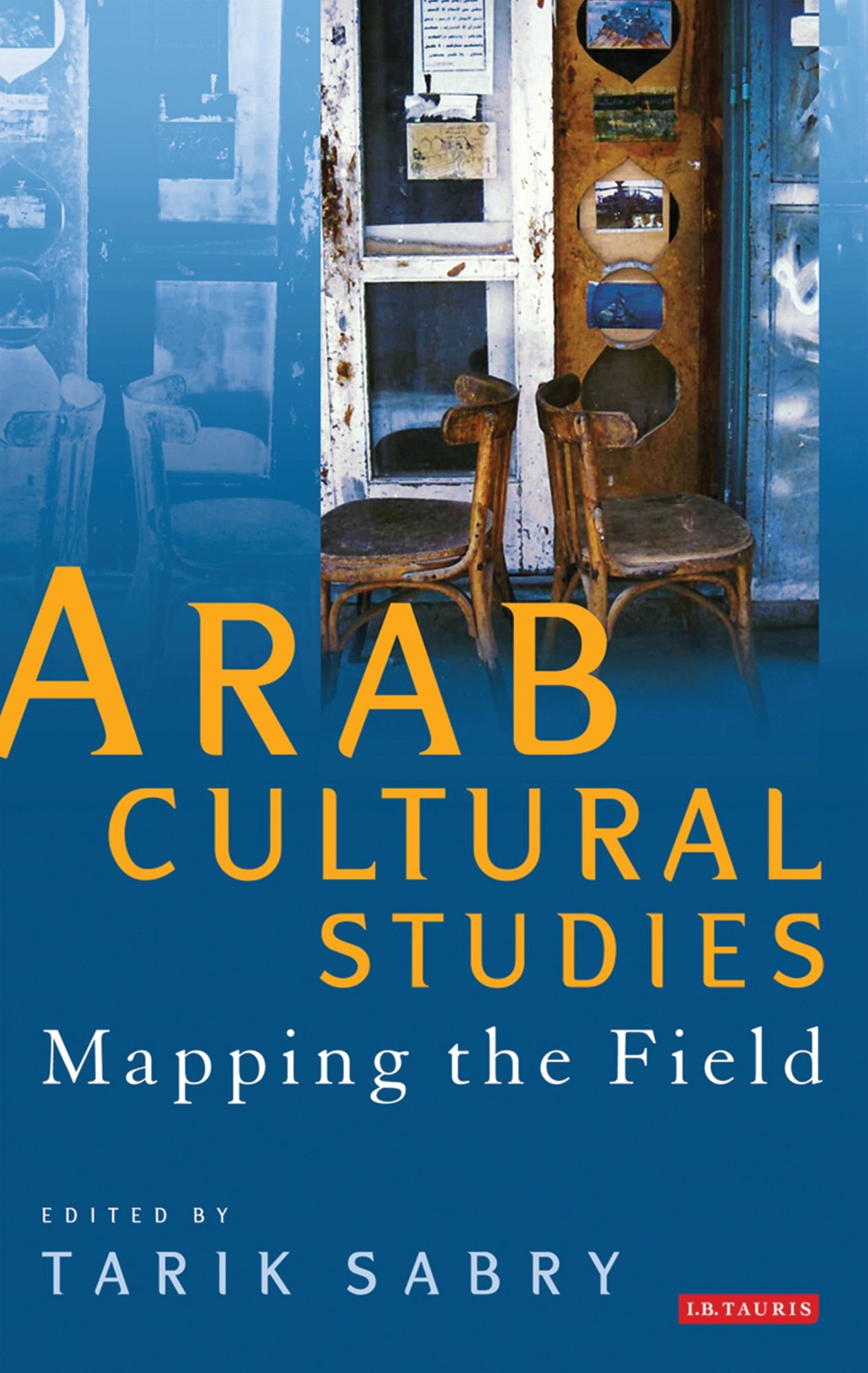 Arab Cultural Studies: Mapping the Field
