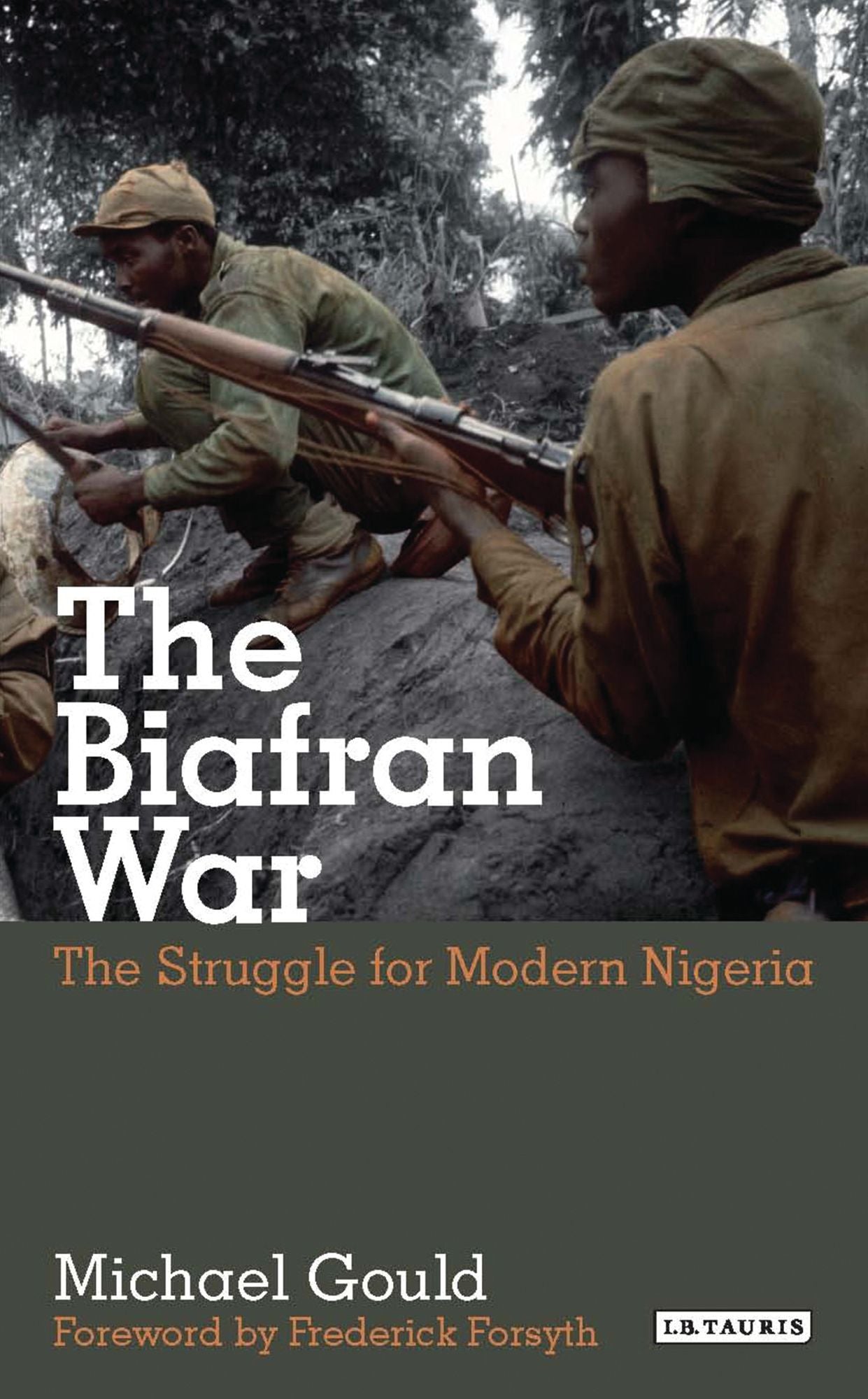 The Struggle for Modern Nigeria: The Biafran War 1967-1970