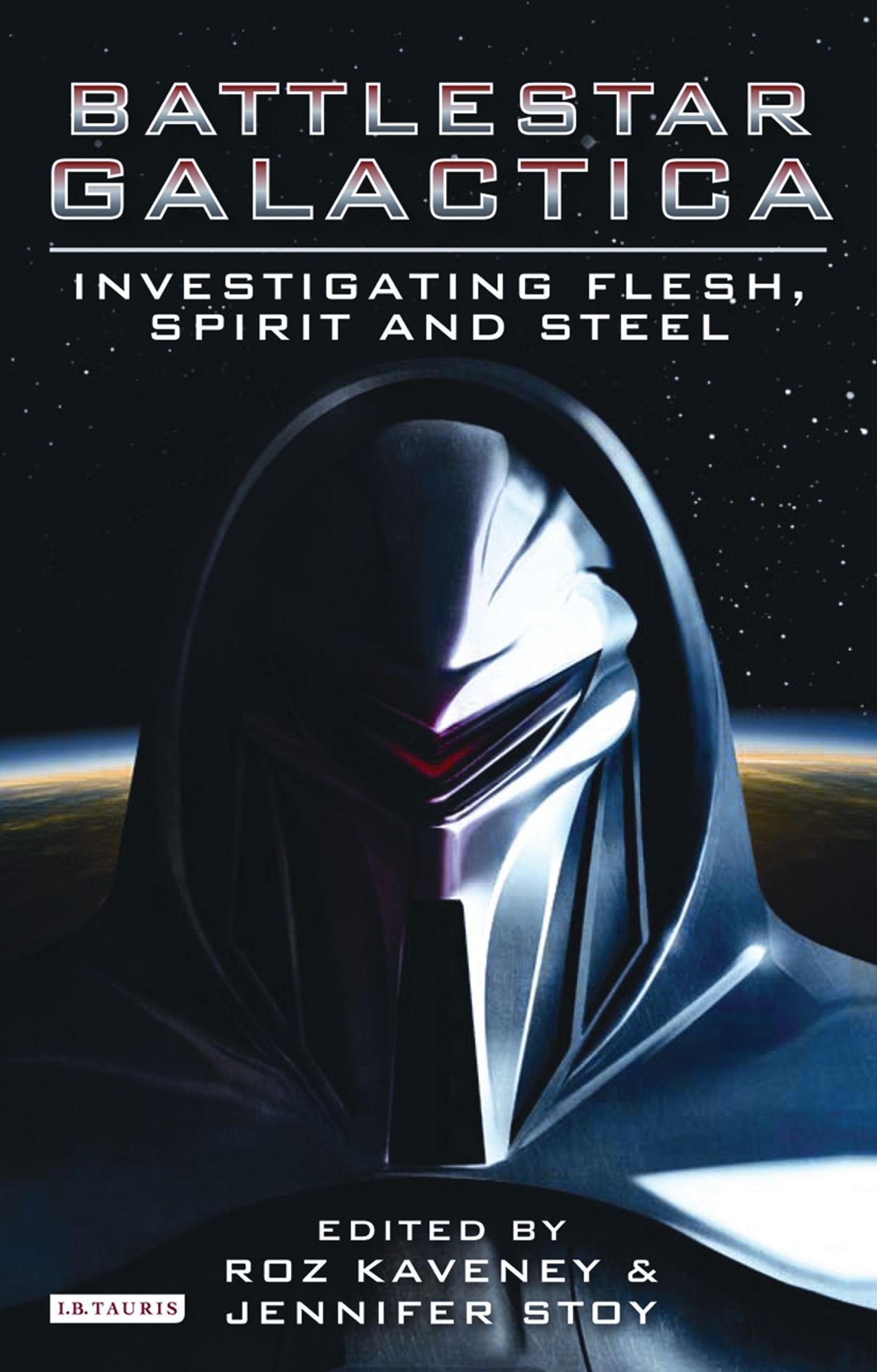 Battlestar Galactica: Investigating Flesh, Spirit and Steel