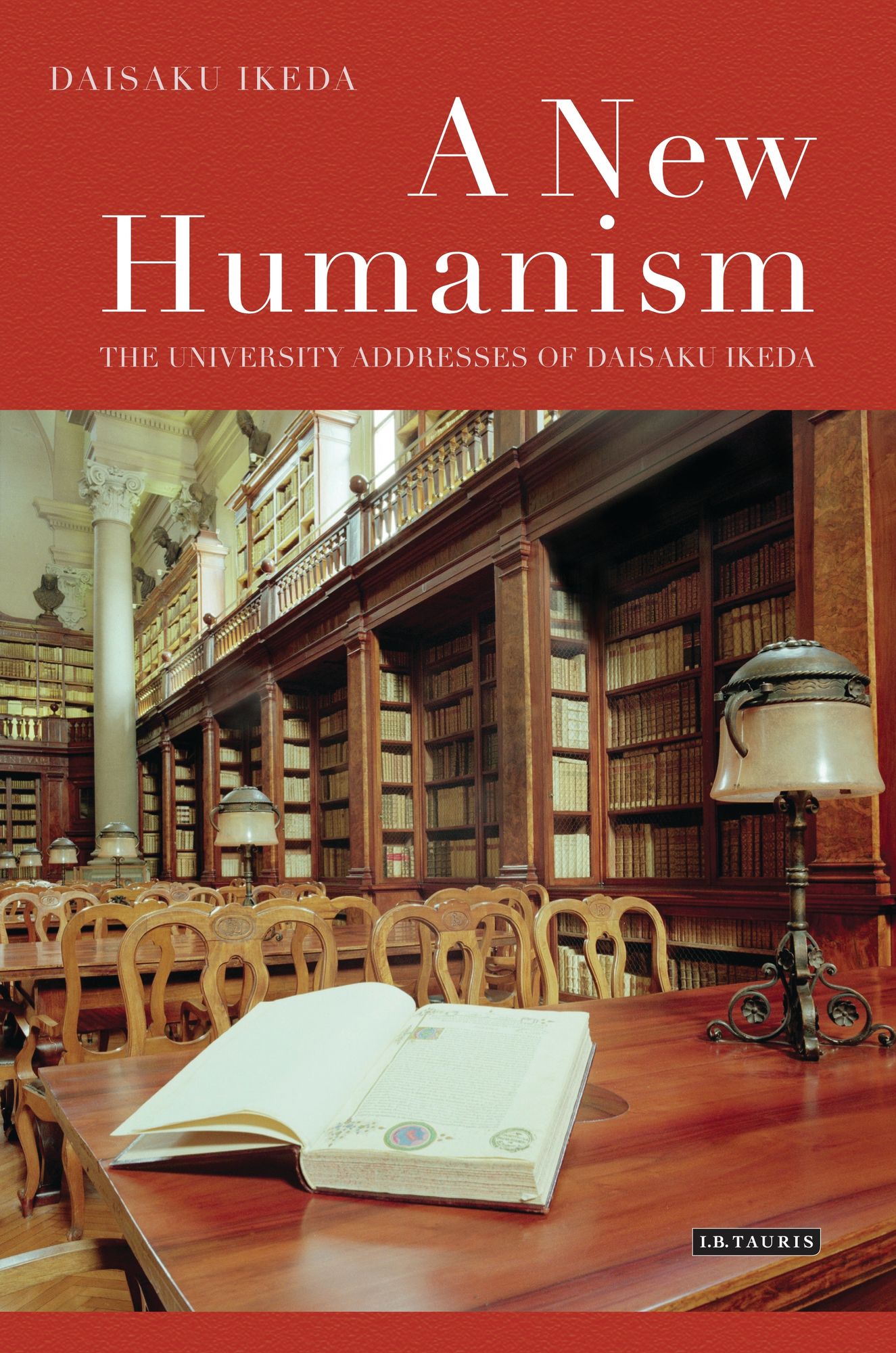 A New Humanism: The University Addresses of Daisaku Ikeda