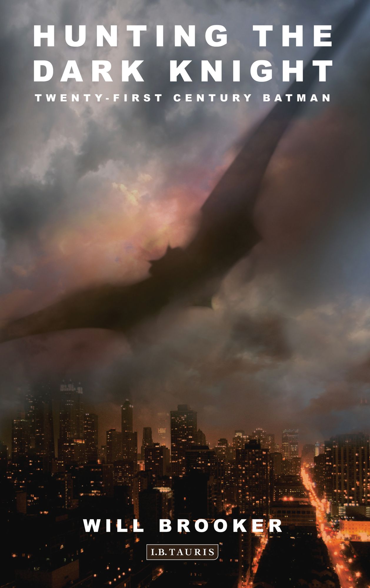 Hunting The Dark Knight: Twenty-First Century Batman