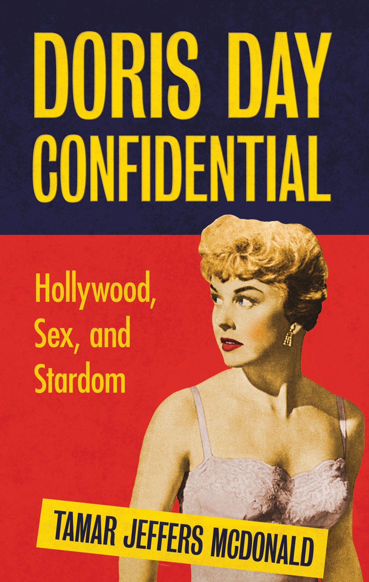 Doris Day Confidential: Hollywood, Sex and Stardom