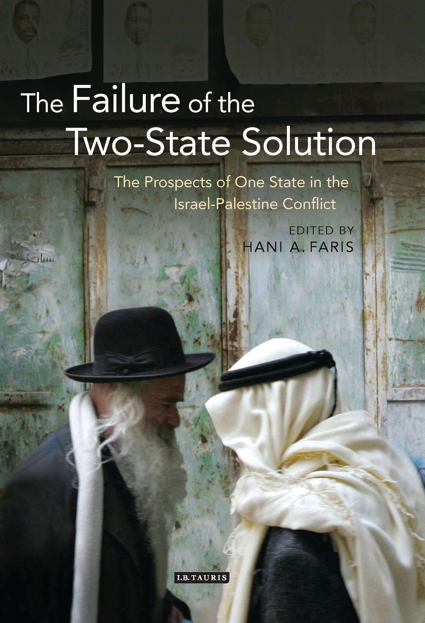The Failure of the Two-State Solution: The Prospects of One State in the Israel-Palestine Conflict